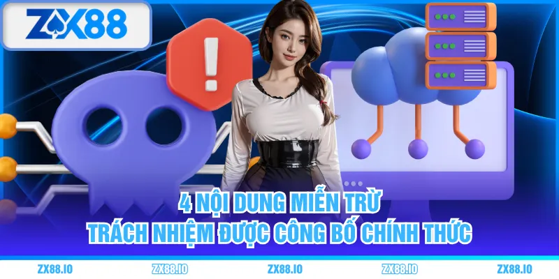 4 nội dung miễn trừ trách nhiệm được công bố chính thức
