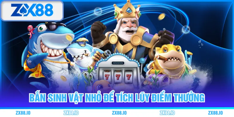 Bắn sinh vật nhỏ để tích lũy điểm thưởng