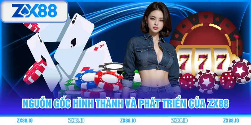 Nguồn gốc hình thành và phát triển của ZX88